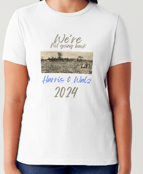 Tee Shirt - We're Not Going Back